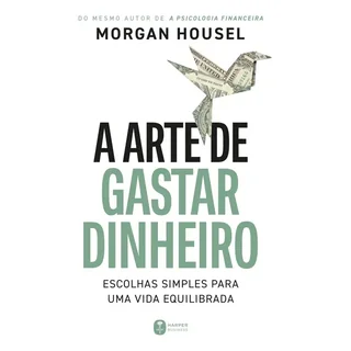 Livro A Arte De Gastar Dinheiro