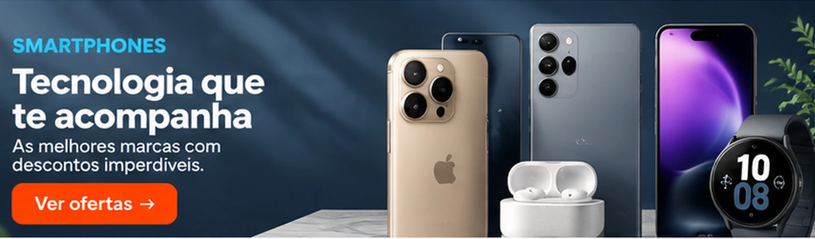 Smartphones - tecnologia que te acompanha