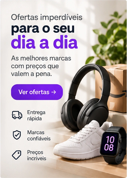 Ofertas imperdíveis para o seu dia a dia